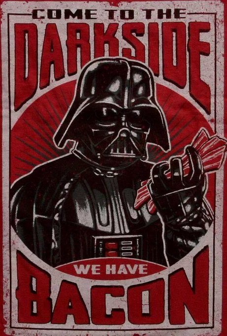 Come to the darkside, we have bacon