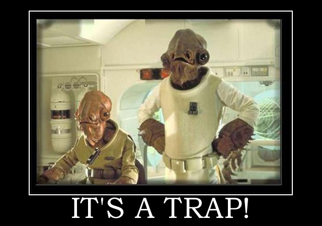 It's a trap!