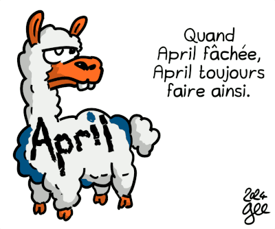 Lama avec logo de l'April et le texte Quand April fachée, April toujours faire ainsi