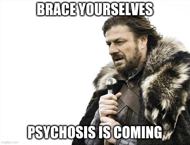 Psychose is coming