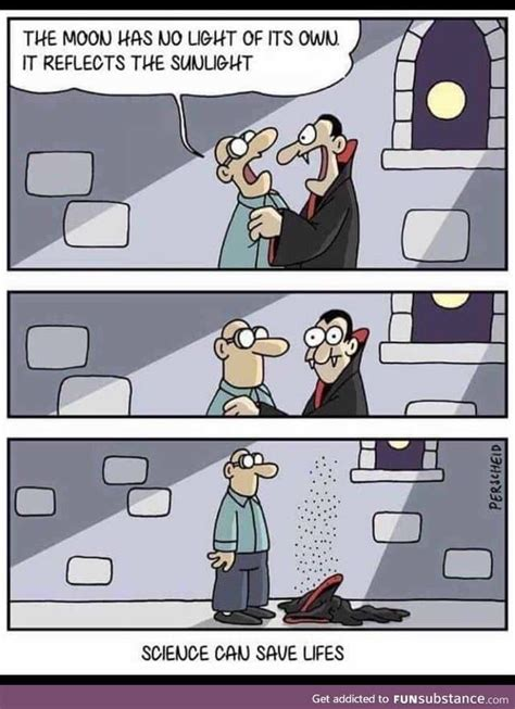 Bande dessinée dans laquelle on voit un homme menacé par un vampire, la scène est éclairée par la Lune. L'homme dit "la Lune ne fait pas de lumière, c'est la lumière du soleil qu'elle reflète". Le vampire montre un visage stupéfait puis se transforme en poussière. La phrase "la science peut sauver des vies" termine la BD
